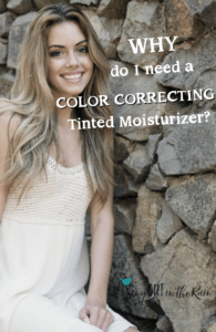PI - why do I need a color correcting tinted Moisturizer