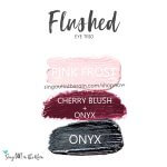 Flushed eye trio, pink frost shadowsense, cherry blush, cherry blushsense, onyx shadowsense